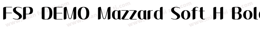 FSP DEMO Mazzard Soft H Bold Italic字体转换